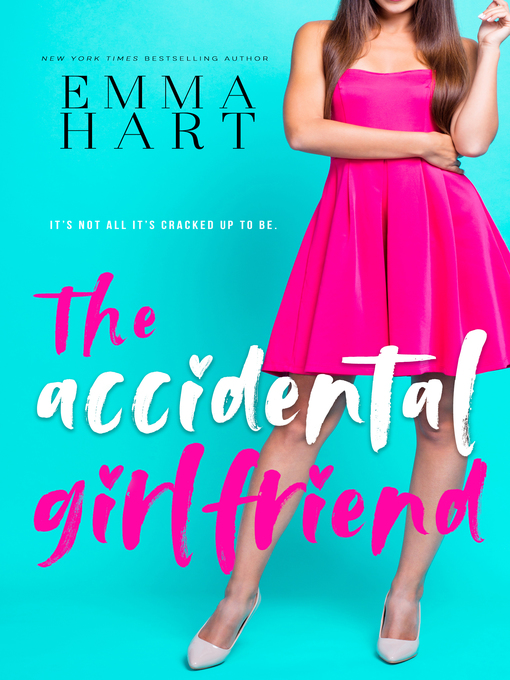 Title details for The Accidental Girlfriend by Emma Hart - Available